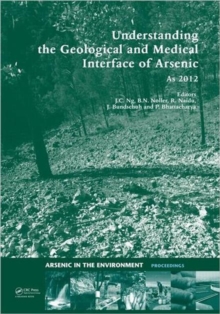 Image for Understanding the Geological and Medical Interface of Arsenic - As 2012 : Proceedings of the 4th International Congress on Arsenic in the Environment, 22-27 July 2012, Cairns, Australia