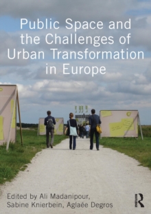 Image for Public Space and the Challenges of Urban Transformation in Europe