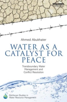Image for Water as a catalyst for peace  : transboundary water management and conflict resolution