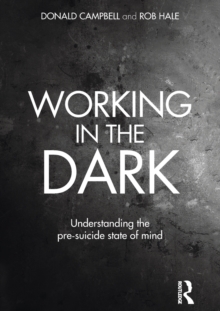 Working in the Dark: Understanding the pre-suicide state of mind