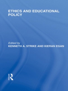 Ethics and Educational Policy (International Library of the Philosophy of Education Volume 21)