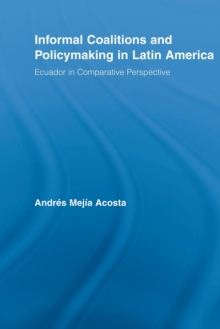Informal Coalitions and Policymaking in Latin America