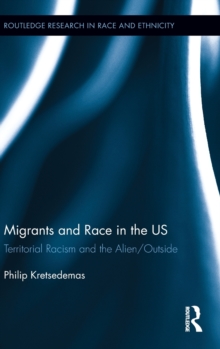 Image for Immigrants and race in the United States  : territorial racism and the alien/outside