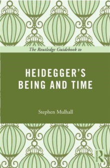 The Routledge Guidebook to Heidegger’s Being and Time