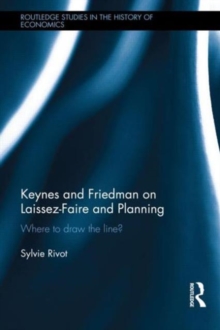 Keynes and Friedman on Laissez-Faire and Planning