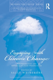 Engaging with Climate Change: Psychoanalytic and Interdisciplinary Perspectives