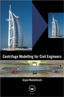 Centrifuge Modelling for Civil Engineers