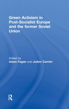 Image for Green activism in post-socialist Europe and the former Soviet Union