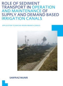 Role of Sediment Transport in Operation and Maintenance of Supply and Demand Based Irrigation Canals: Application to Machai Maira Branch Canals