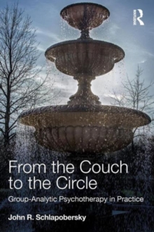 From the Couch to the Circle: Group-Analytic Psychotherapy in Practice