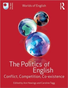 Image for The politics of English  : conflict, competition, co-existence
