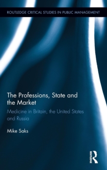 Image for The professions, state and the market  : medicine in Britain, the United States and Russia