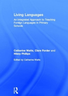 Image for Living Languages: An Integrated Approach to Teaching Foreign Languages in Primary Schools