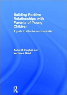 Image for Building positive relationships with parents of young children  : a guide to effective communication