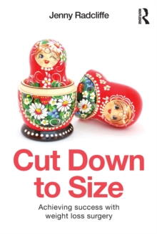 Image for Cut down to size  : achieving success with weight loss surgery