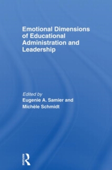 Emotional Dimensions of Educational Administration and Leadership