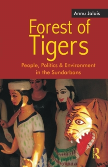 Forest of Tigers: People, Politics and Environment in the Sundarbans