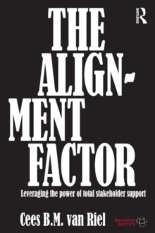 The Alignment Factor: Leveraging the Power of Total Stakeholder Support