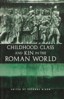 Image for Childhood, Class and Kin in the Roman World