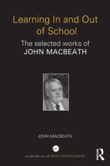 Image for Learning in and out of school  : the selected works of John MacBeath
