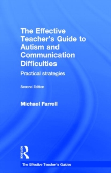 Image for The Effective Teacher's Guide to Autism and Communication Difficulties
