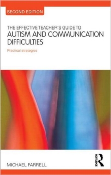 Image for The effective teacher's guide to autism and communication difficulties  : practical strategies