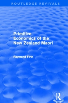Primitive Economics of the New Zealand Maori