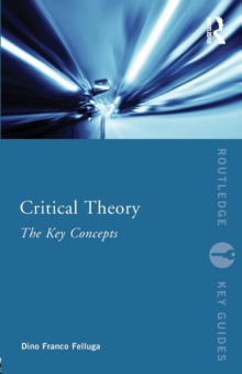 Critical Theory: The Key Concepts