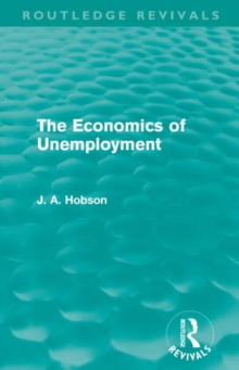Image for The Economics of Unemployment (Routledge Revivals)