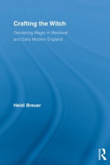 Image for Crafting the witch  : gendering magic in medieval and early modern England