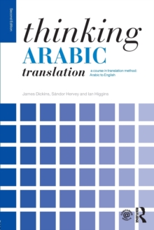 Thinking Arabic Translation: A Course in Translation Method: Arabic to English