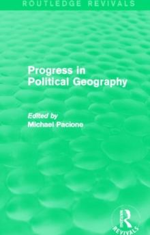 Image for Progress in Political Geography (Routledge Revivals)
