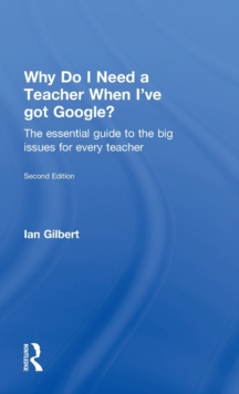 Image for Why Do I Need a Teacher When I've got Google?