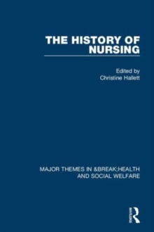 Image for The history of nursing  : critical concepts in health and social welfare