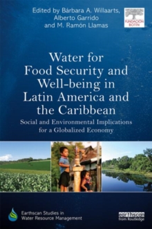 Image for Water for food security and well-being in Latin America and the Caribbean  : social and environmental implications for a globalized economy