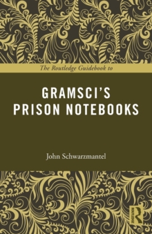 The Routledge Guidebook to Gramsci’s Prison Notebooks