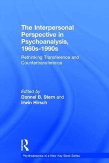 Image for The interpersonal perspective in psychoanalysis, 1960s-1990s  : rethinking transference and countertransference