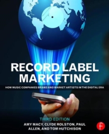Image for Record label marketing  : how music companies brand and market artists in the digital era