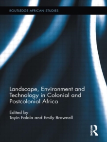 Image for Landscape, environment and technology in colonial and postcolonial Africa