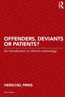 Image for Offenders, deviants or patients?  : an introduction to clinical criminology