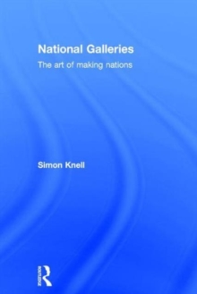 Image for National galleries  : the art of making nations