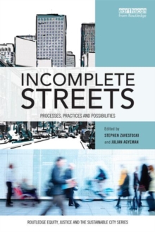 Image for Incomplete streets  : processes, practices and possibilities