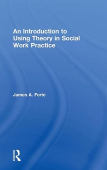 Introduction to Using Theory in Social Work Practice