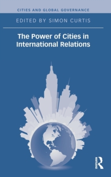 Image for The Power of Cities in International Relations