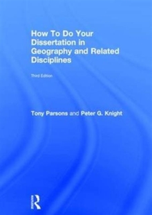 How To Do Your Dissertation in Geography and Related Disciplines