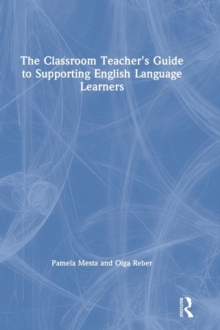 Classroom Teacher's Guide to Supporting English Language Learners