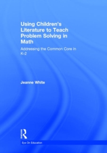 Image for Using children's literature to teach problem solving in math  : addressing the Common Core in K-2
