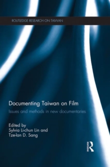 Image for Documenting Taiwan on film  : issues and methods in new documentaries