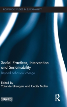 Image for Social practices, intervention and sustainability  : beyond behaviour change