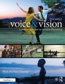 Voice & Vision: A Creative Approach to Narrative Filmmaking